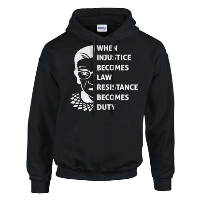 When Injustice Becomes Law, Resist, Resistance, Hoodie, Notorious RBG Shirt, Political or protest Sweatshirt, Supreme Court Notorious RBG
