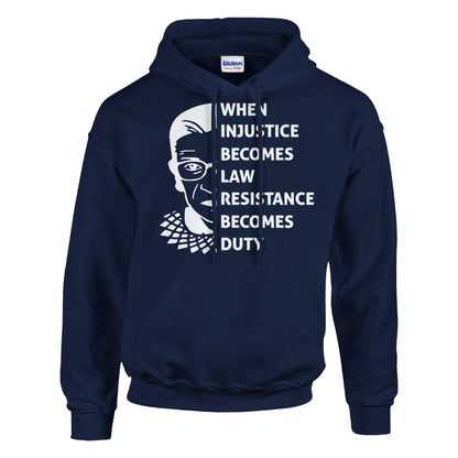 When Injustice Becomes Law, Resist, Resistance, Hoodie, Notorious RBG Shirt, Political or protest Sweatshirt, Supreme Court Notorious RBG