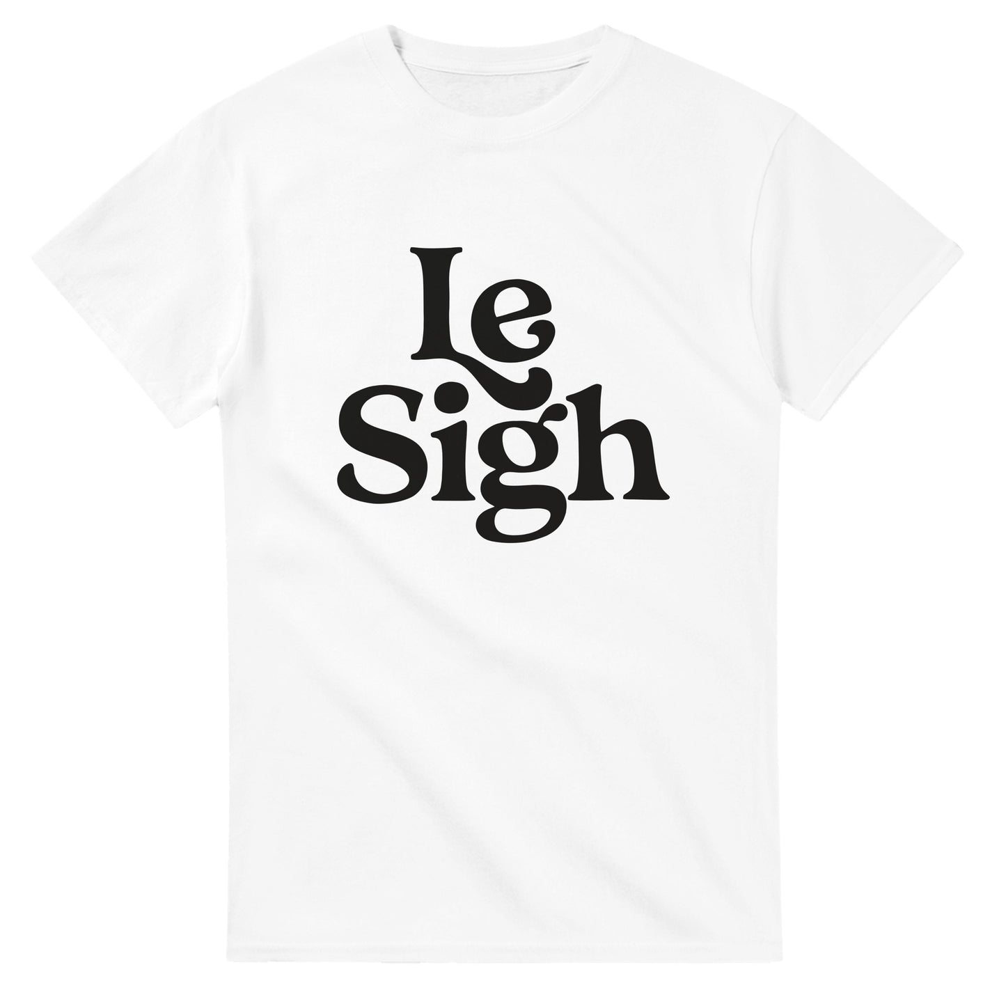 Le Sigh Graphic Tee, Unisex Gildan 5000 Shirt, Funny Sarcastic T-Shirt, Casual Soft Top