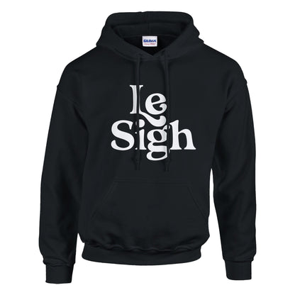 Le Sigh Hoodie, Unisex Gildan 18500 Hoodie, Funny Sarcastic Sweat, Casual Soft Top Sweatshirt
