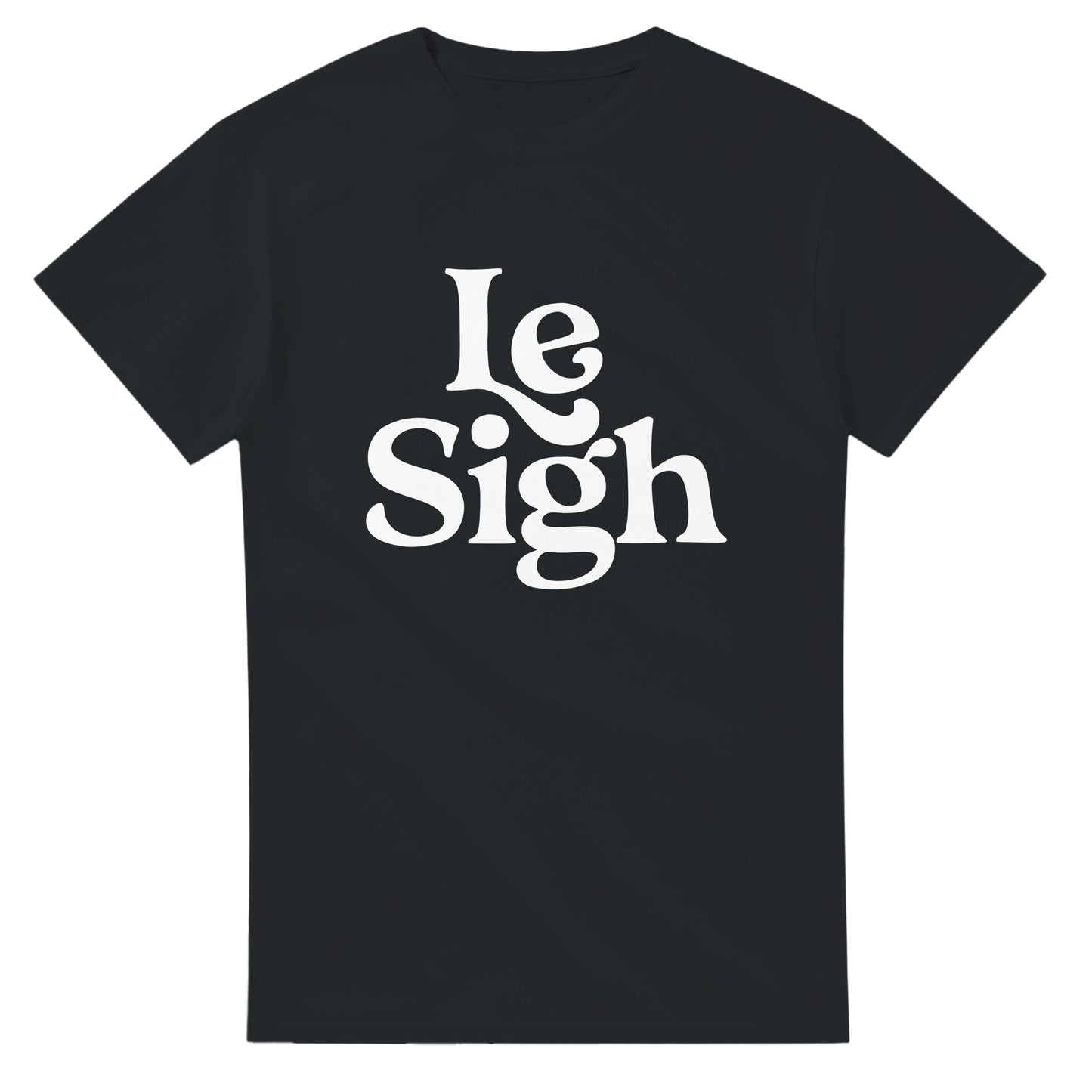 Le Sigh Graphic Tee, Unisex Gildan 5000 Shirt, Funny Sarcastic T-Shirt, Casual Soft Top